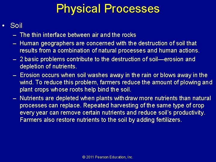 Physical Processes • Soil – The thin interface between air and the rocks –