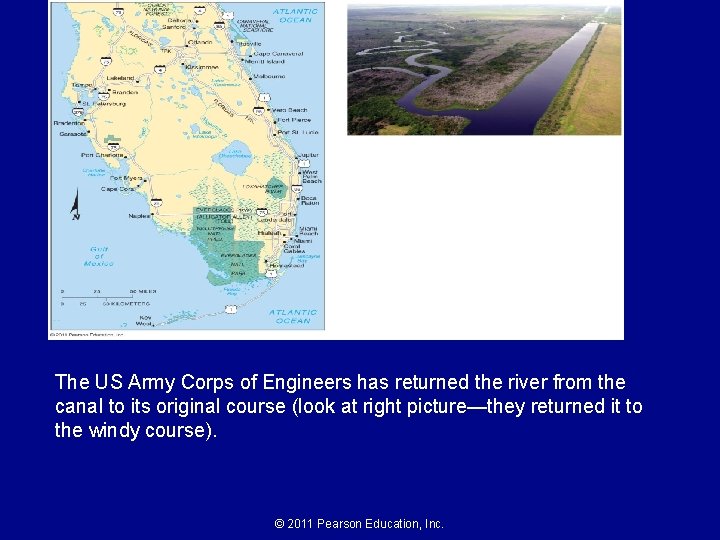 The US Army Corps of Engineers has returned the river from the canal to