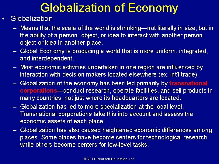 Globalization of Economy • Globalization – Means that the scale of the world is