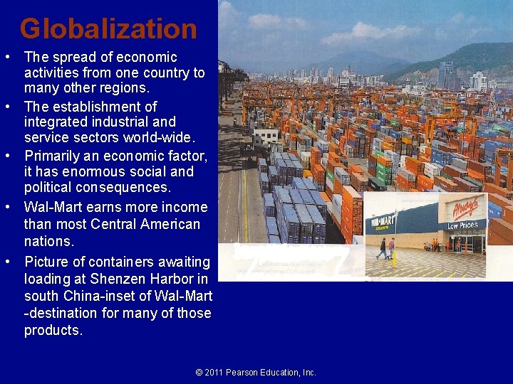 Globalization • The spread of economic activities from one country to many other regions.