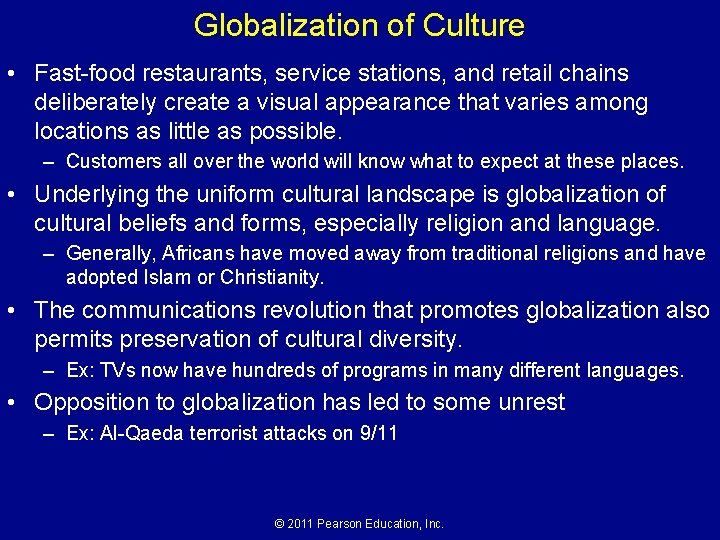 Globalization of Culture • Fast-food restaurants, service stations, and retail chains deliberately create a