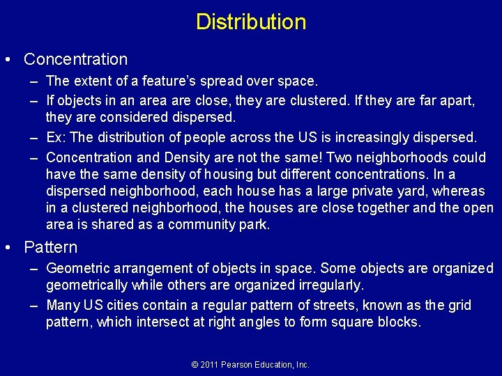 Distribution • Concentration – The extent of a feature’s spread over space. – If
