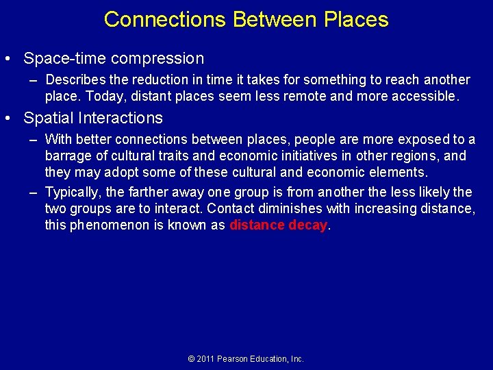 Connections Between Places • Space-time compression – Describes the reduction in time it takes