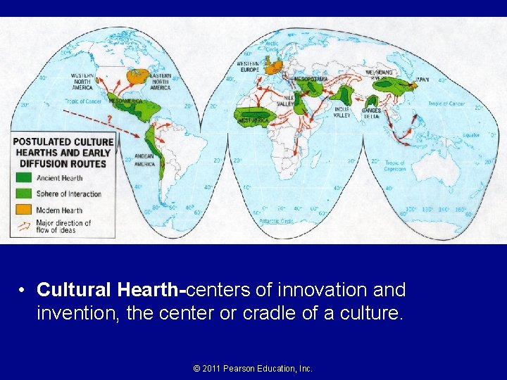  • Cultural Hearth-centers of innovation and invention, the center or cradle of a