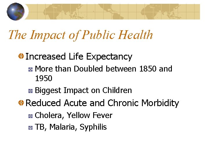 The Impact of Public Health Increased Life Expectancy More than Doubled between 1850 and