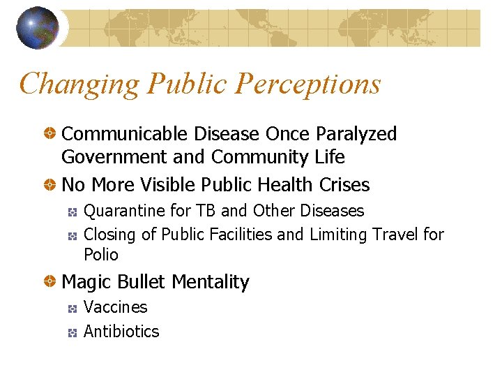 Changing Public Perceptions Communicable Disease Once Paralyzed Government and Community Life No More Visible