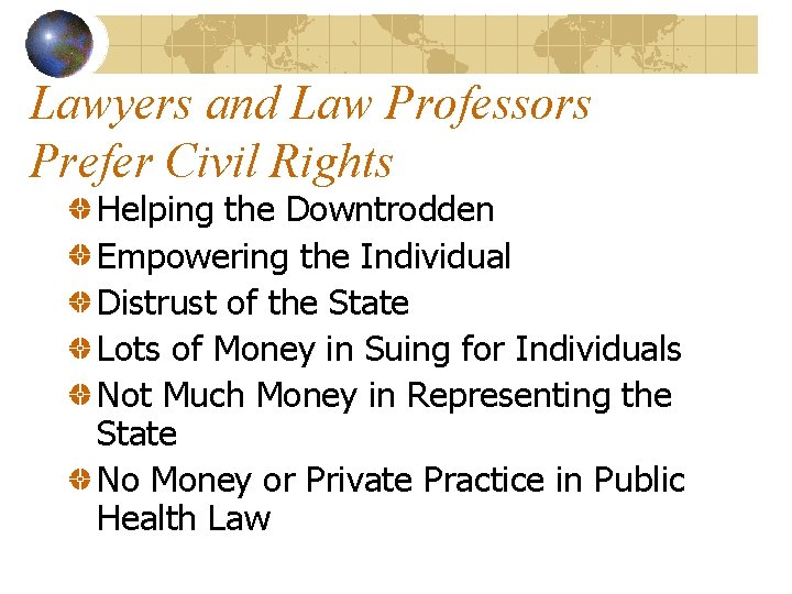 Lawyers and Law Professors Prefer Civil Rights Helping the Downtrodden Empowering the Individual Distrust