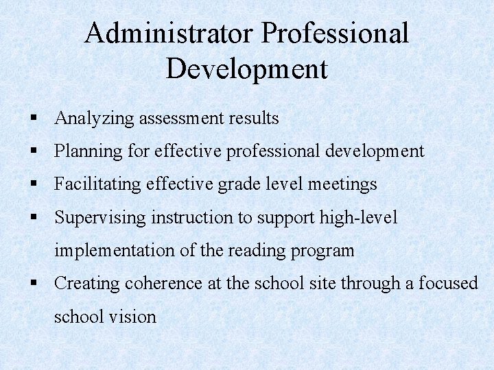 Administrator Professional Development § Analyzing assessment results § Planning for effective professional development §