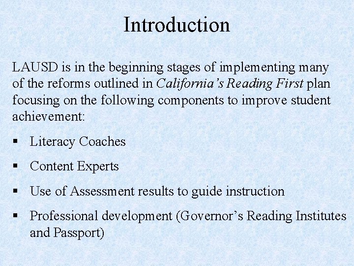 Introduction LAUSD is in the beginning stages of implementing many of the reforms outlined