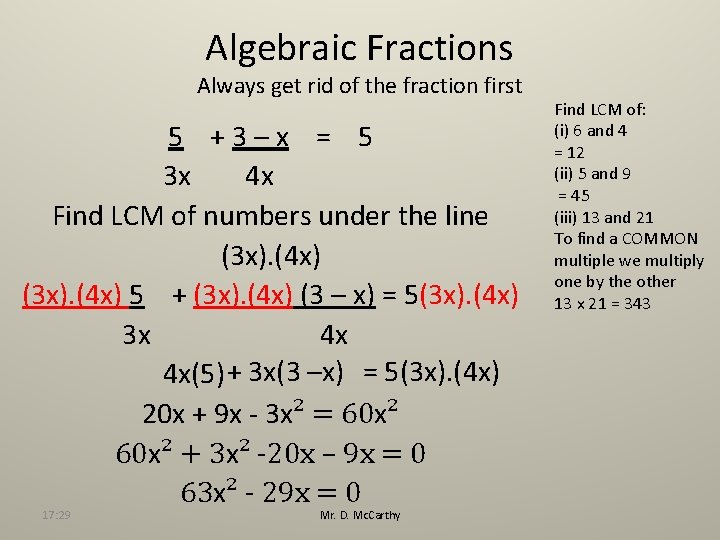 Algebraic Fractions Always get rid of the fraction first 5 +3–x = 5 3