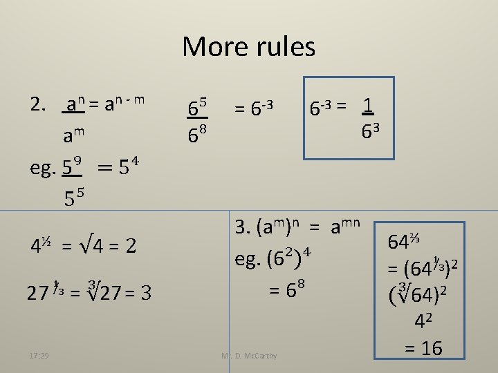 More rules 2. an = an - m am eg. 5⁹ = 5⁴ 5⁵
