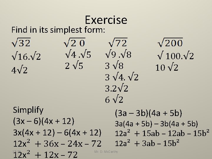Exercise Find in its simplest form: √ 16. √ 2 4√ 2 √ 4.