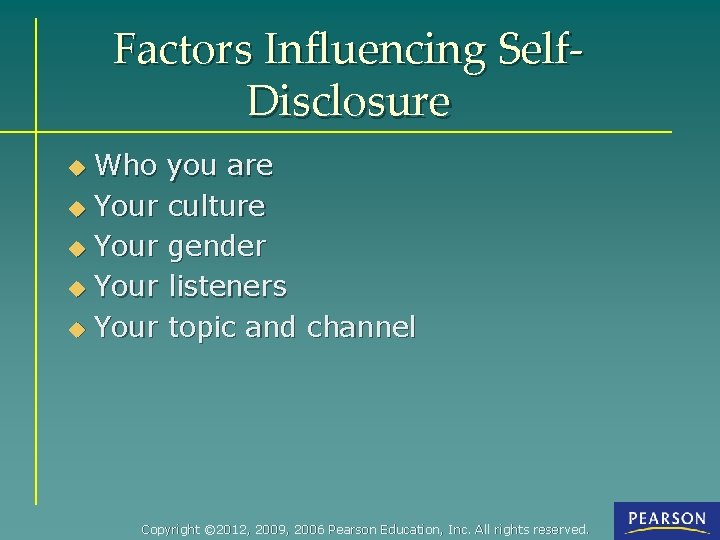 Factors Influencing Self. Disclosure Who you are u Your culture u Your gender u