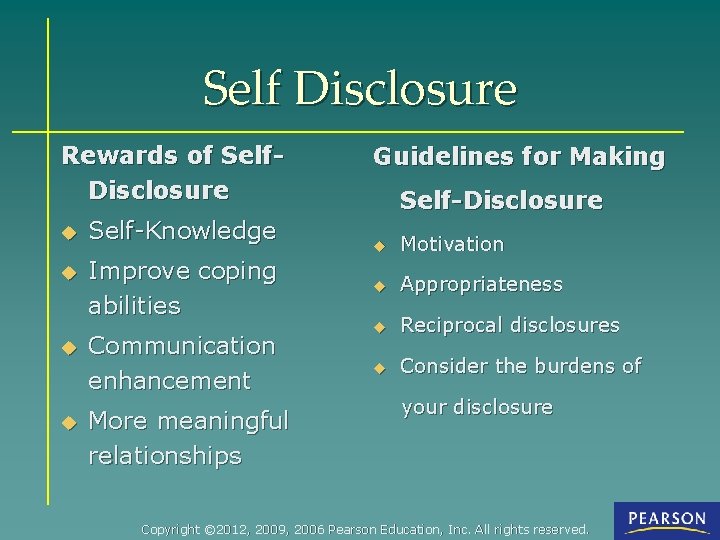 Self Disclosure Rewards of Self. Disclosure u Self-Knowledge u u u Guidelines for Making