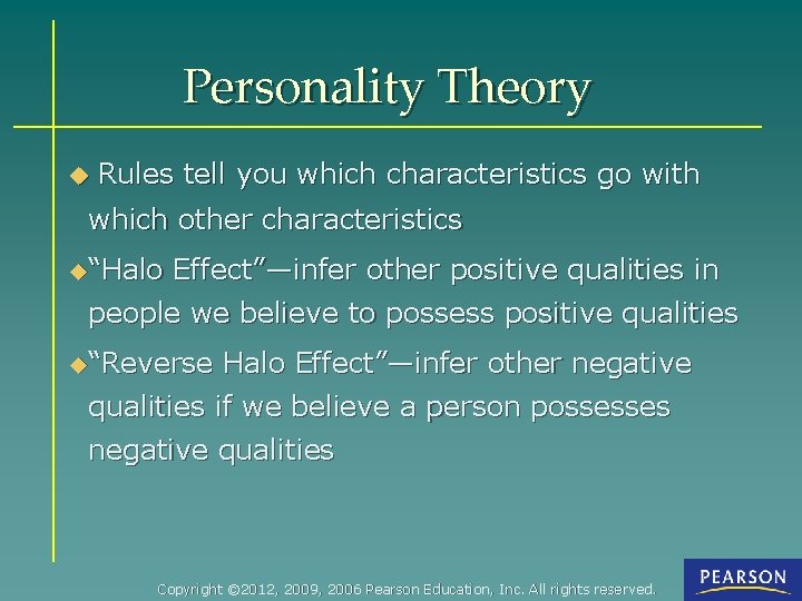 Personality Theory u Rules tell you which characteristics go with which other characteristics u“Halo