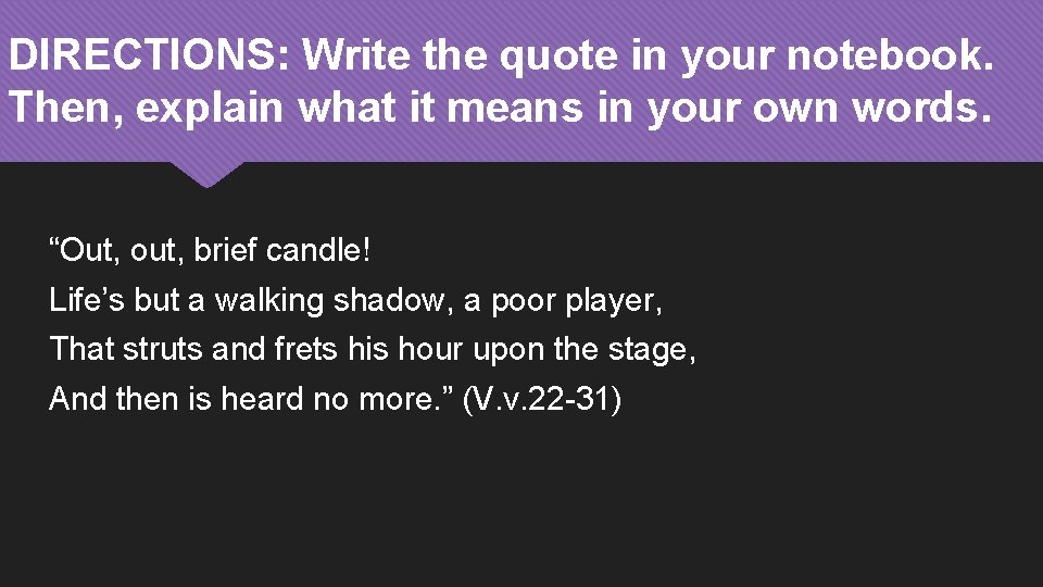 DIRECTIONS: Write the quote in your notebook. Then, explain what it means in your