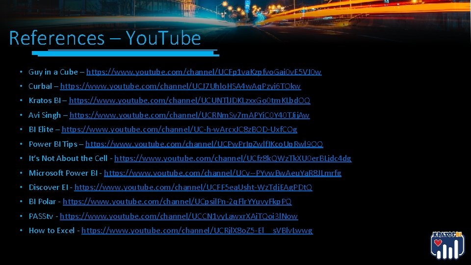 References – You. Tube • Guy in a Cube – https: //www. youtube. com/channel/UCFp References – You. Tube • Guy in a Cube – https: //www. youtube. com/channel/UCFp