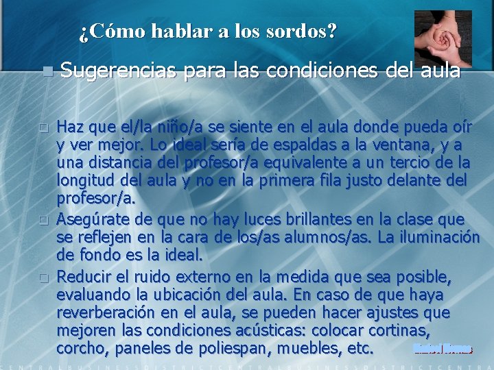 ¿Cómo hablar a los sordos? n q q q Sugerencias para las condiciones del