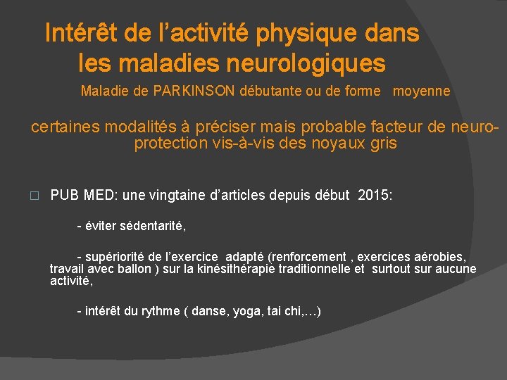 Intérêt de l’activité physique dans les maladies neurologiques Maladie de PARKINSON débutante ou de