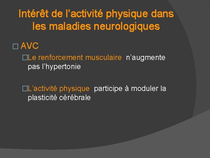 Intérêt de l’activité physique dans les maladies neurologiques � AVC �Le renforcement musculaire n’augmente