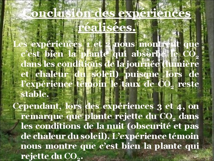 Conclusion des expériences réalisées. Les expériences 1 et 2 nous montrent que c’est bien