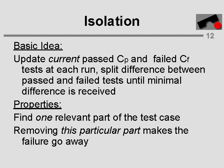 Isolation Basic Idea: Update current passed Cp and failed Cf tests at each run,