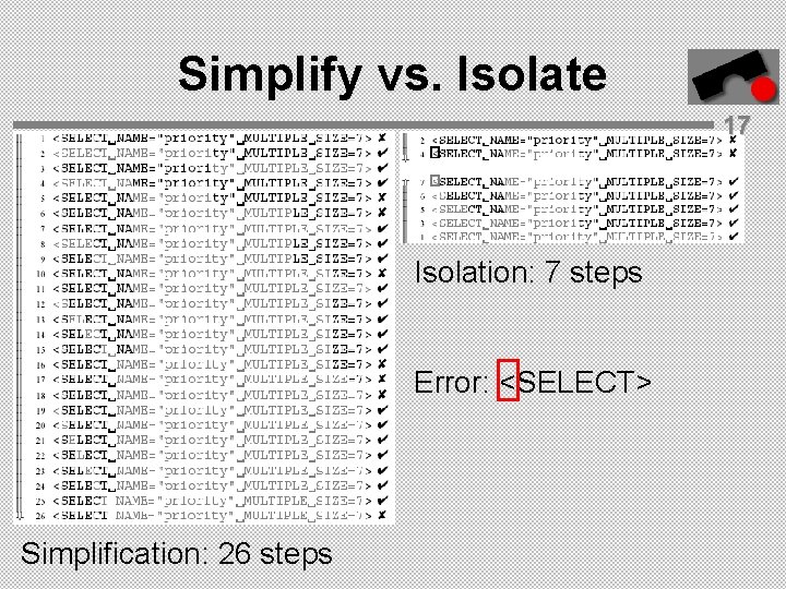 Simplify vs. Isolate 17 Isolation: 7 steps Error: <SELECT> Simplification: 26 steps 