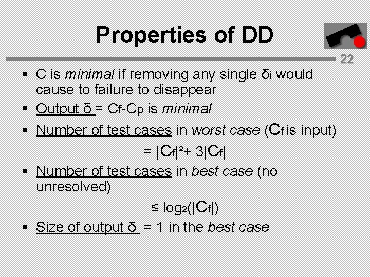 Properties of DD § C is minimal if removing any single δi would cause