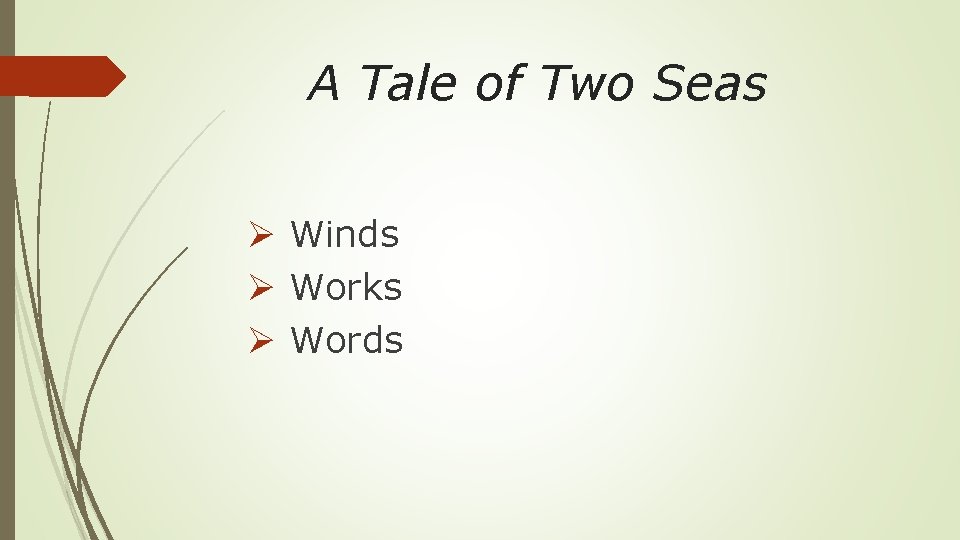 A Tale of Two Seas Ø Winds Ø Works Ø Words 