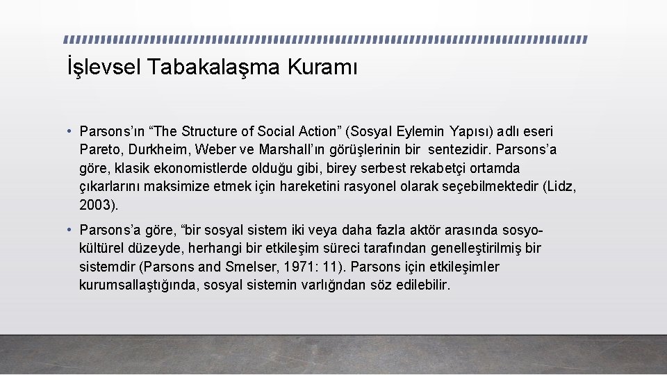 İşlevsel Tabakalaşma Kuramı • Parsons’ın “The Structure of Social Action” (Sosyal Eylemin Yapısı) adlı