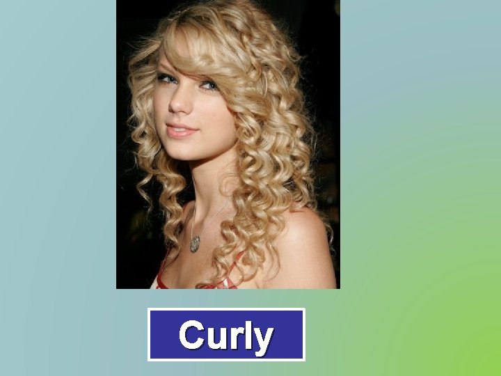 Curly 