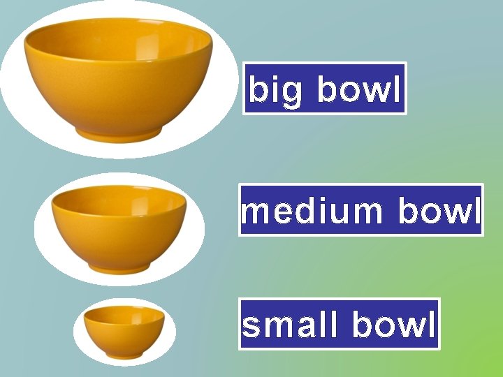 big bowl medium bowl small bowl 