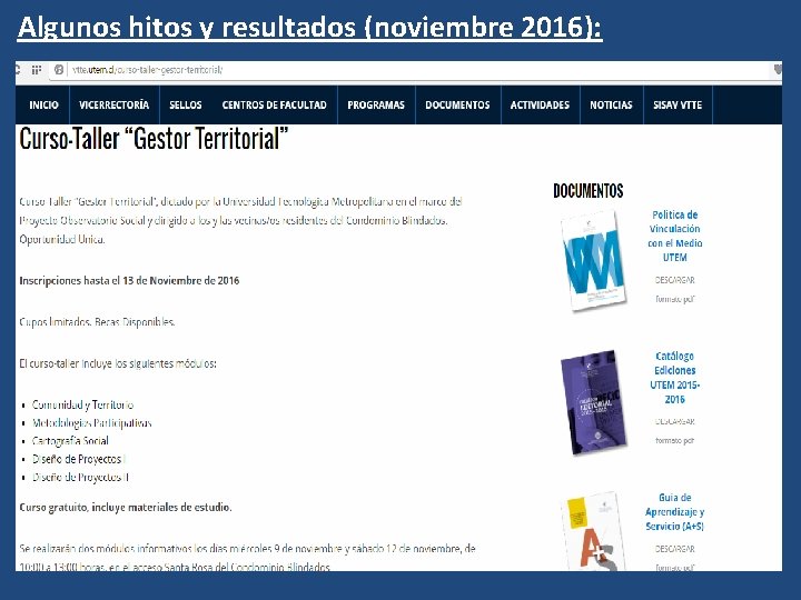 Algunos hitos y resultados (noviembre 2016): Algunos hitos y resultados (noviembre 2016):