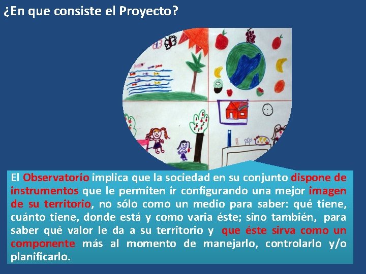 ¿En que consiste el Proyecto? El Observatorio implica que la sociedad en su conjunto ¿En que consiste el Proyecto? El Observatorio implica que la sociedad en su conjunto