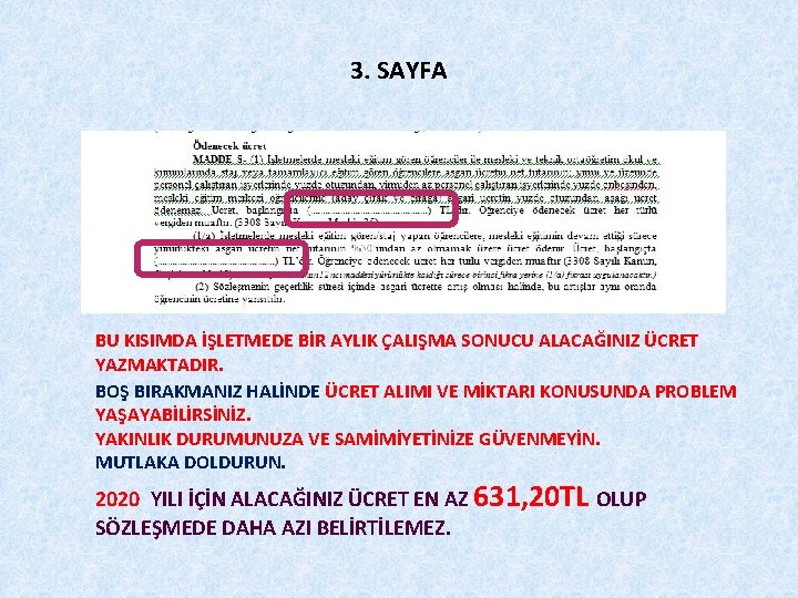 3. SAYFA BU KISIMDA İŞLETMEDE BİR AYLIK ÇALIŞMA SONUCU ALACAĞINIZ ÜCRET YAZMAKTADIR. BOŞ BIRAKMANIZ