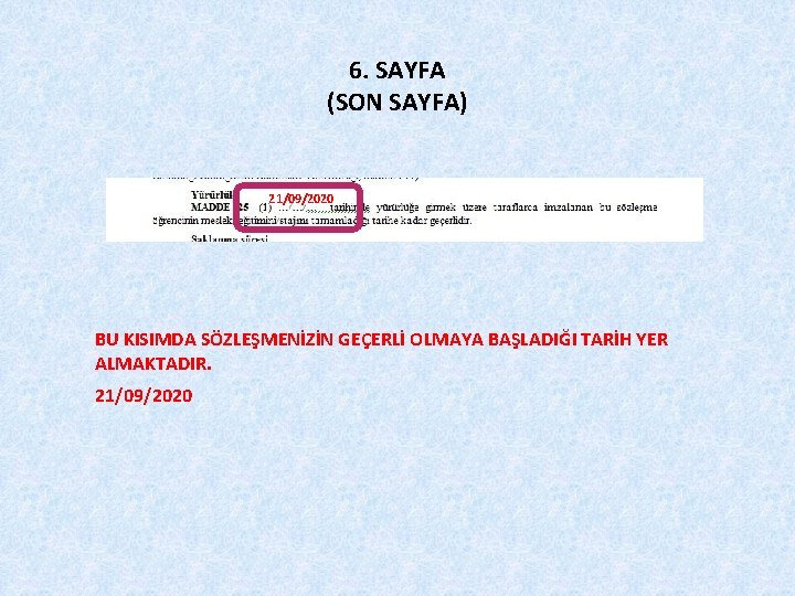 6. SAYFA (SON SAYFA) 21/09/2020 BU KISIMDA SÖZLEŞMENİZİN GEÇERLİ OLMAYA BAŞLADIĞI TARİH YER ALMAKTADIR.