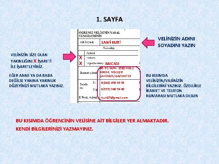 1. SAYFA SAMİ KURT VELİNİZİN SİZE OLAN YAKINLIĞINI X İŞARETİ İLE İŞARETLEYİNİZ. X X