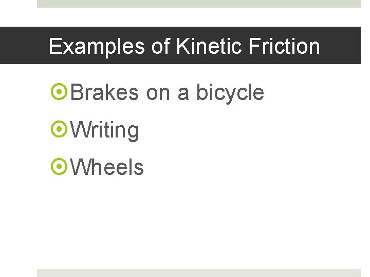 Examples of Kinetic Friction Brakes on a bicycle Writing Wheels 