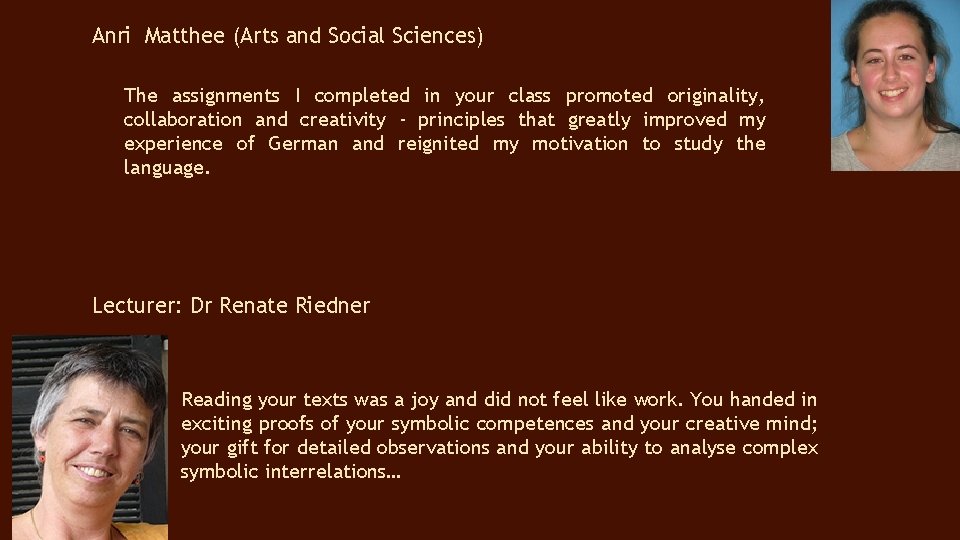Anri Matthee (Arts and Social Sciences) The assignments I completed in your class promoted