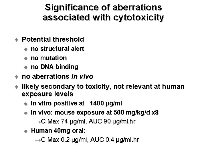 Significance of aberrations associated with cytotoxicity ¨ Potential threshold l l l no structural