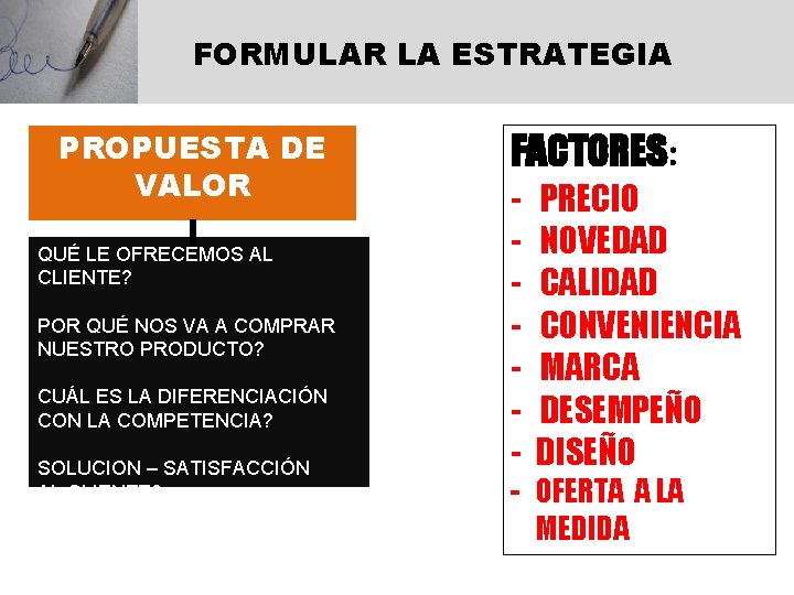 FORMULAR LA ESTRATEGIA PROPUESTA DE VALOR QUÉ LE OFRECEMOS AL CLIENTE? POR QUÉ NOS