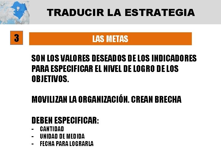 TRADUCIR LA ESTRATEGIA 3 LAS METAS SON LOS VALORES DESEADOS DE LOS INDICADORES PARA