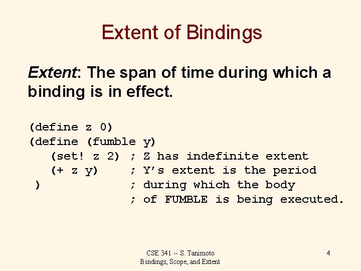 Extent of Bindings Extent: The span of time during which a binding is in