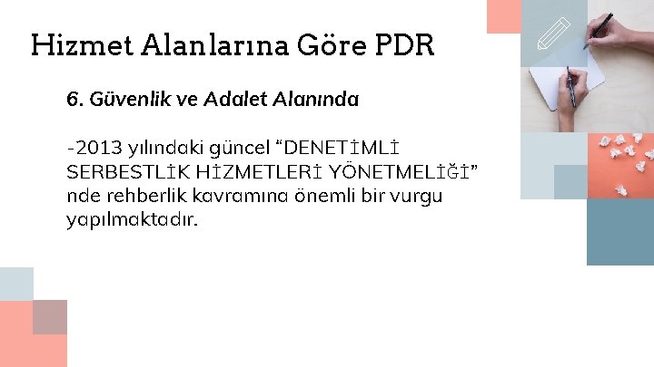 Hizmet Alanlarına Göre PDR 6. Güvenlik ve Adalet Alanında -2013 yılındaki güncel “DENETİMLİ SERBESTLİK