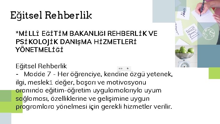 Eğitsel Rehberlik *MİLLÎ EĞİTİM BAKANLIĞI REHBERLİK VE PSİKOLOJİK DANIŞMA HİZMETLERİ YÖNETMELİĞİ Eğitsel Rehberlik -