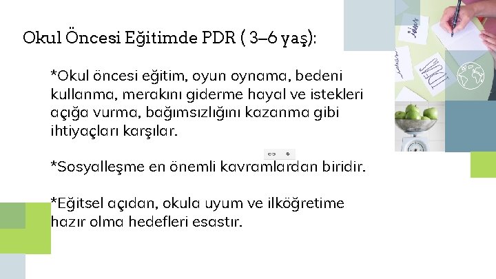 Okul Öncesi Eğitimde PDR ( 3– 6 yaş): *Okul öncesi eğitim, oyun oynama, bedeni