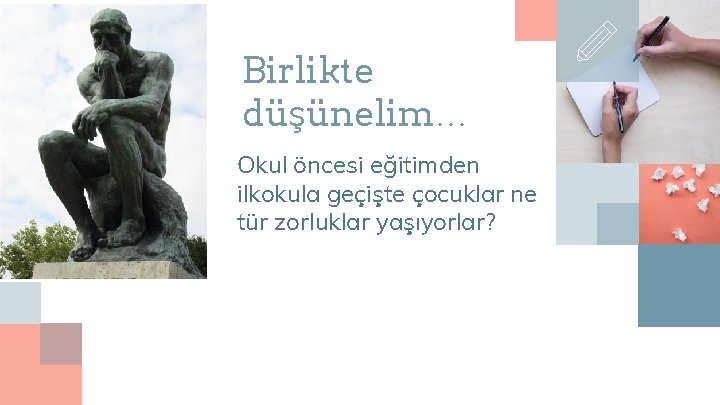 Birlikte düşünelim… Okul öncesi eğitimden ilkokula geçişte çocuklar ne tür zorluklar yaşıyorlar? 