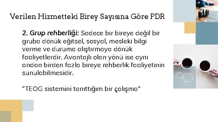 Verilen Hizmetteki Birey Sayısına Göre PDR 2. Grup rehberliği: Sadece bireye değil bir gruba