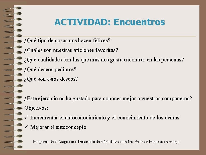 ACTIVIDAD: Encuentros ¿Qué tipo de cosas nos hacen felices? ¿Cuáles son nuestras aficiones favoritas?