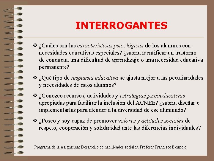 INTERROGANTES v ¿Cuáles son las características psicológicas de los alumnos con necesidades educativas especiales?